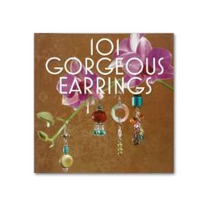  101 Gorgeous Earrings Arts, Crafts & Sewing