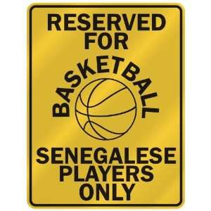 RESERVED FOR  B ASKETBALL SENEGALESE PLAYERS ONLY  PARKING SIGN 