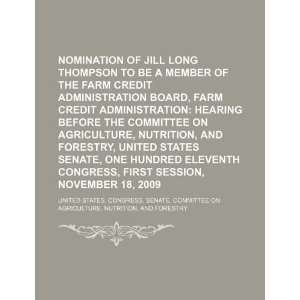  Nomination of Jill Long Thompson to be a member of the 