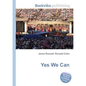  Yes We Can Ronald Cohn Jesse Russell Books