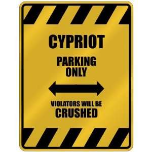   CYPRIOT PARKING ONLY VIOLATORS WILL BE CRUSHED  PARKING 