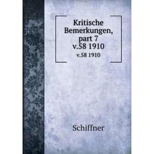  Kritische Bemerkungen, part 7. v.58 1910 Schiffner Books