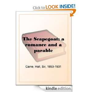 The Scapegoat; a romance and a parable Sir Hall Caine  