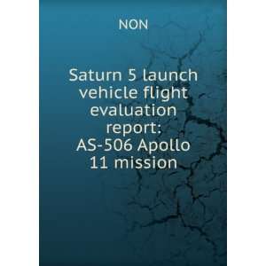   launch vehicle flight evaluation report AS 506 Apollo 11 mission NON