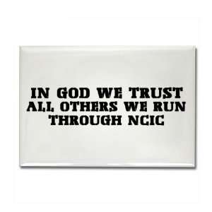  Trust NCIC Funny Rectangle Magnet by  Kitchen 