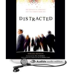  Distracted The Erosion of Attention and the Coming Dark 