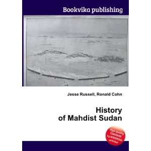  History of Mahdist Sudan Ronald Cohn Jesse Russell Books