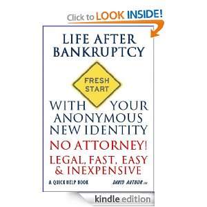 LIFE AFTER BANKRUPTCY   FRESH START WITH YOUR ANONYMOUS NEW IDENTITY 