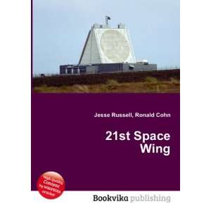  21st Space Wing Ronald Cohn Jesse Russell Books