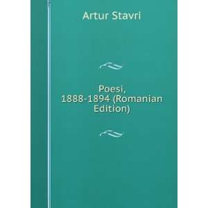  Poesi, 1888 1894 (Romanian Edition) Artur Stavri Books