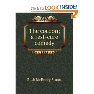  The cocoon; a rest cure comedy Ruth McEnery Stuart Books
