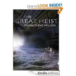 The Great Heist Kenneth Del Vecchio  Kindle Store