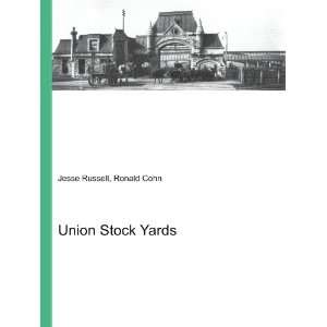  Union Stock Yards Ronald Cohn Jesse Russell Books