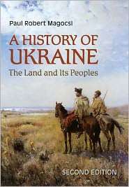 History of Ukraine   2nd, Revised Edition The Land and Its Peoples 