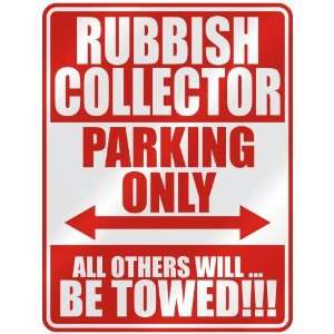   RUBBISH COLLECTOR PARKING ONLY  PARKING SIGN 