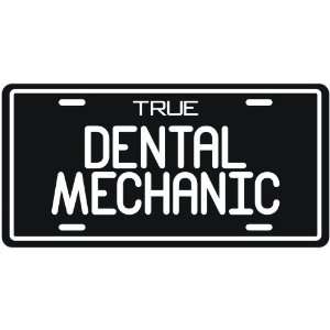  New  True Dental Mechanic  License Plate Occupations 