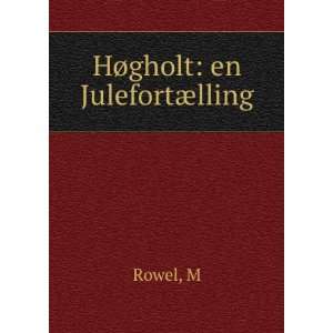  HÃ¸gholt en JulefortÃ¦lling M Rowel Books