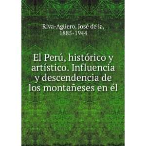  El PerÃº, histÃ³rico y artÃ­stico. Influencia y descendencia 