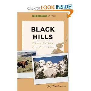 Black Hills A Guide to South Dakotas Classic American Frontier 