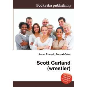  Scott Garland (wrestler) Ronald Cohn Jesse Russell Books