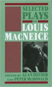 Selected Plays of Louis MacNeice, (0198112459), Louis MacNeice 