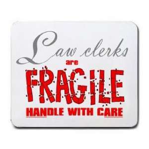  Law Clerks are FRAGILE handle with care Mousepad
