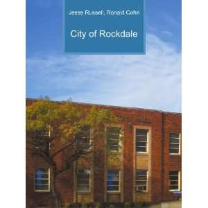  City of Rockdale Ronald Cohn Jesse Russell Books