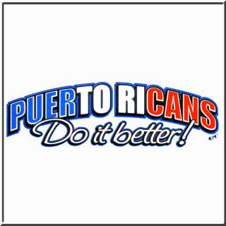 Puerto Ricans Do It Better Rico Shirt S XL,2X,3X,4X,5X  