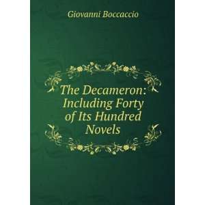    Including Forty of Its Hundred Novels Giovanni Boccaccio Books