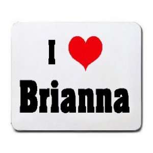  I Love/Heart Brianna Mousepad
