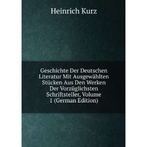   Schriftsteller, Volume 1 (German Edition) Heinrich Kurz Books
