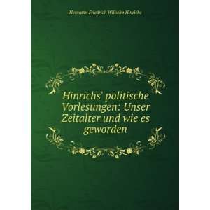  Hinrichs politische Vorlesungen Unser Zeitalter und wie 