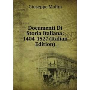   Storia Italiana 1404 1527 (Italian Edition) Giuseppe Molini Books