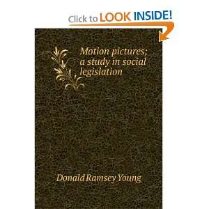  Motion pictures; a study in social legislation Donald 