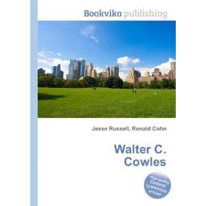  Walter C. Cowles Ronald Cohn Jesse Russell Books