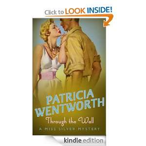 Through the Wall (A Miss Silver Mystery) Patricia Wentworth  