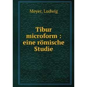    Tibur microform  eine rÃ¶mische Studie Ludwig Meyer Books