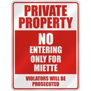   PROPERTY NO ENTERING ONLY FOR MIETTE  PARKING SIGN