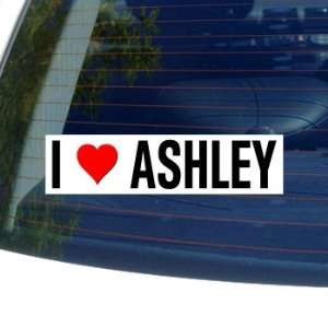  I Love Heart ASHLEY   Window Bumper Sticker Automotive