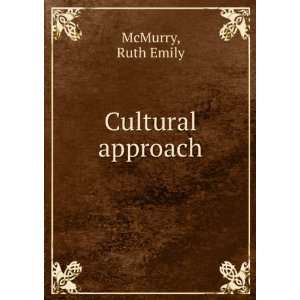  Cultural approach Ruth Emily McMurry Books