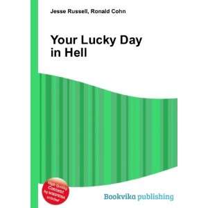  Your Lucky Day in Hell Ronald Cohn Jesse Russell Books