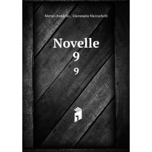  Novelle. 9 Giammaria Mazzuchelli Matteo Bandello  Books
