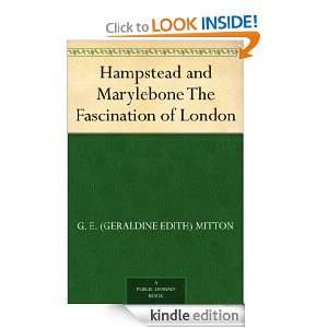 Hampstead and Marylebone The Fascination of London G. E. (Geraldine 