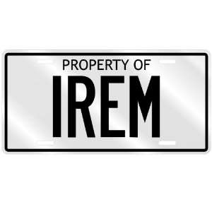  PROPERTY OF IREM LICENSE PLATE SING NAME