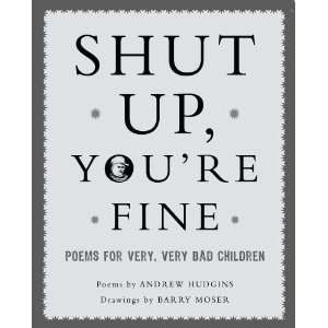   Youre Fine Instructive Poetry for Very, Very Bad Children n/a and n