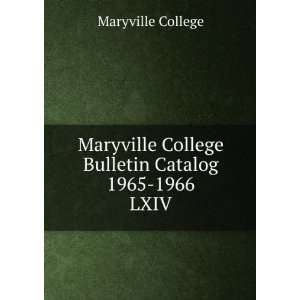  College Bulletin Catalog 1965 1966. LXIV Maryville College Books