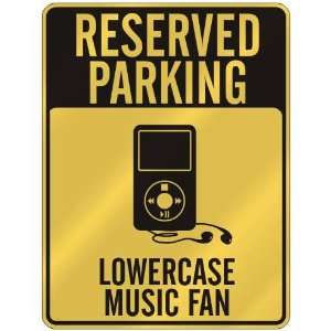 RESERVED PARKING  LOWERCASE MUSIC FAN  PARKING SIGN 