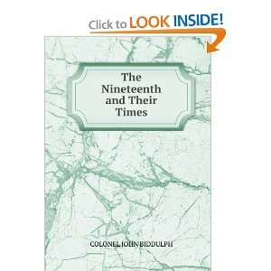    The Nineteenth and Their Times COLONEL JOHN BIDDULPH Books