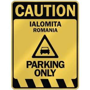  CAUTION IALOMITA PARKING ONLY  PARKING SIGN ROMANIA 