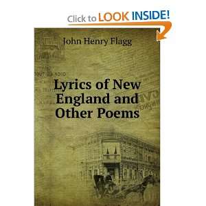 Lyrics of New England and Other Poems John Henry Flagg  